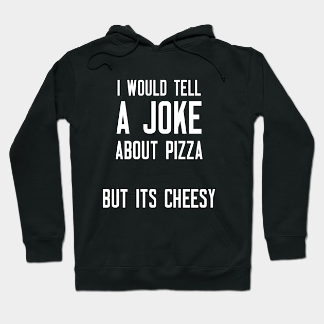 I Would Tell A Joke Hoodie by cleverth